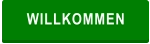 WILLKOMMEN
